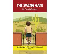 The Swing Gate Chapter Book: Decodable Chapter Book Series for Students Learning to Read. For Beginning Readers and Students with Dyslexia. (Step 5 Magic/Silent e): 25 (DOG ON A LOG Chapter Books)