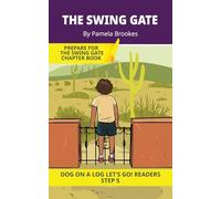 The Swing Gate: Short Decodable Books Prepare Students for Reading DOG ON A LOG Decodable Chapter Books. For Beginning Readers and Students with ... e): 25 (DOG ON A LOG Let's GO! Readers)