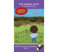 The Swing Gate : Sound-Out Phonics Books Help Developing Readers, including Students with Dyslexia, Learn to Read (Step 5 in a Systematic Series of Decodable Books)
