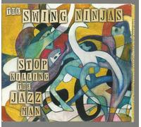 The Swing Ninjas - Stop Killing the Jazz Man