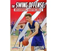 The Swing Offense: Breakdown and Shooting Drills - Gary Close