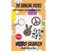 The Swinging Sixties Word Search Puzzle Book: Word Searches with Easy to Read Print about the 1960's, Events, Moments and More I 6x9 inches, 110 pages ... Holidays, Free Times and Stress Relief