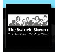 The Swingle Singers - Top Hat White Tie And Tails
