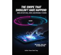 The Swipe That Shouldn’t Have Happened 2: When Love Gets Real, Messy, and Impossible to Ignore (Swipe Right for Trouble)