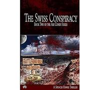 The Swiss Conspiracy: Book 2 in the Ari Cohen Series