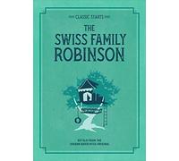 The Swiss Family Robinson (Classic Starts)