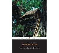 The Swiss Family Robinson (Penguin Classics) by Johann D. Wyss (2007-05-29)