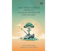 The Swiss Family Robinson Told In Words Of One Syllable