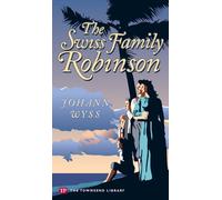 The Swiss Family Robinson (Townsend Library Edition)