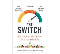 The Switch: Activate your metabolism for a healthier life