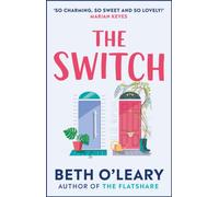 The Switch : the joyful and uplifting novel from the author of The Flatshare