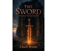 The Sword: A Flame at the Gate of Eden (The Candle & The Sword)