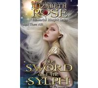 The Sword and the Sylph: 3 (Elemental Magick)