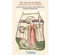 The Sword of Judith: Judith Studies Across the Disciplines