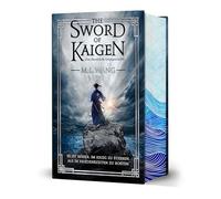 The sword of Kaigen: Eine theonitische Kriegsgeschichte: Der Fantasy-Erfolg endlich auf Deutsch - farbiger Buchschnitt in limitierter Auflage