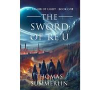 The Sword of RE'U: The Armor of Light - Book One: 1