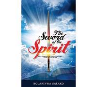 The Sword of the Spirit: Bible Promises that produce victory in the battles of life