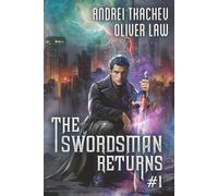 The Swordsman Returns (Book 1): A Portal Progression Fantasy Adventure Series