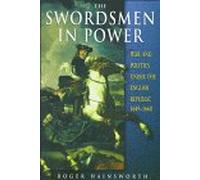 The Swordsmen in Power: War and Politics Under the English Republic, 1649-60