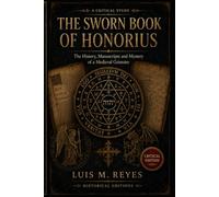 The Sworn Book of Honorius: History, Manuscripts, and Mystery of a Medieval Grimoire (Biblioteca de Grimorios Históricos)