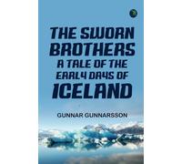 The Sworn Brothers: A Tale of the Early Days of Iceland