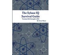 The Sybase IQ Survival Guide