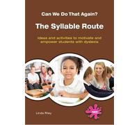 The Syllable Route: Ideas and activities to motivate and empower students with dyslexia: 8 (Can We Do That Again?)