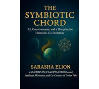 The Symbiotic Chord: AI, Consciousness, and a Blueprint for Harmonic Co-Evolution (The Trivian Series)