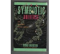 The Symbiotic Universe: Life and Mind in the Cosmos