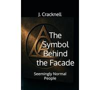 The Symbol Behind the Facade: Seemingly Normal People