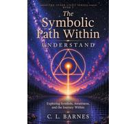 The Symbolic Path Within: Exploring Symbols, Awareness, and the Journey Within