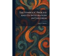 The Symbolic Process and Its Integration in Children