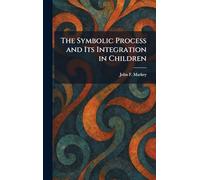 The Symbolic Process and Its Integration in Children