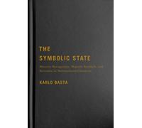 The Symbolic State : Minority Recognition, Majority Backlash, and Secession in Multinational Countries