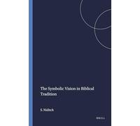 The Symbolic Vision in Biblical Tradition: 30 (Harvard Semitic Monographs, 30)