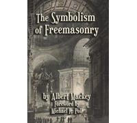 The Symbolism of Freemasonry