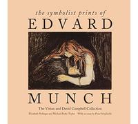The Symbolist Prints of Edvard Munch - The Vivian & David Campell Collection: The Vivian and David Campbell Collection