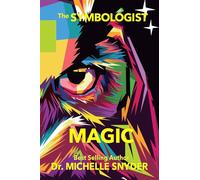 The Symbologist Magic: The Symbolic Origins of the Arcane Arts