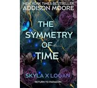 The Symmetry of Time: Skyla X Logan (Celestra Forever After)