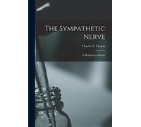 The Sympathetic Nerve: Its Relations to Disease