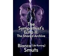 The Sympathist's Echo II: The Shared Archive