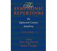 The Symphonic Repertoire, Volume I: The Eighteenth-Century Symphony