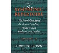 The Symphonic Repertoire, Volume II: The First Golden Age of the Viennese Symphony: Haydn, Mozart, Beethoven, and Schubert: 02