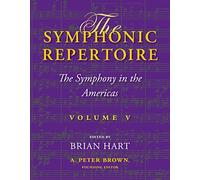 The Symphonic Repertoire, Volume V: The Symphony in the Americas: 5