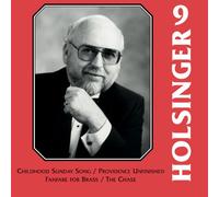 The Symphonic Wind Music of David R. Holsinger, Vol. 9