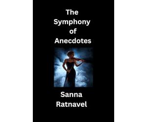 The Symphony of Anectodes: Poetries From God's Heaven