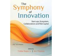 The Symphony of Innovation : Start-ups, Ecosystem, Collaborations and Risk Capital