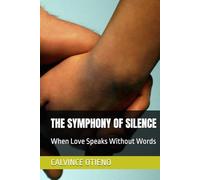THE SYMPHONY OF SILENCE: When Love Speaks Without Words