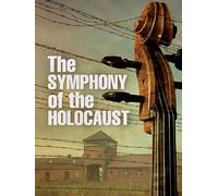 The Symphony of the Holocaust