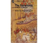 The Symphony Vol.1: Haydn to Dvorak: v. 1 (Pelican S.)